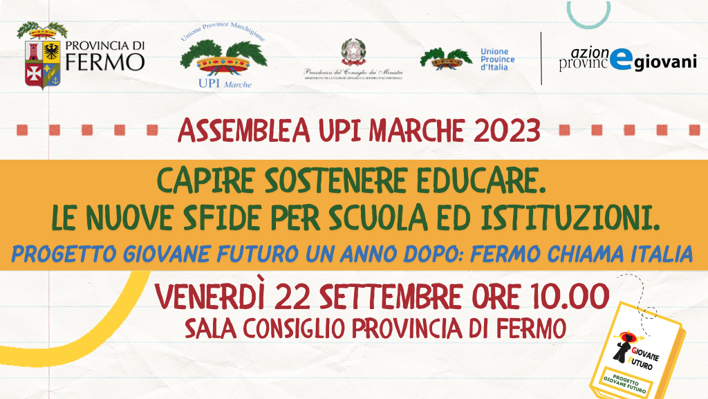 Venerdì 22 settembre a Fermo l’Assemblea UPI Marche 2023 e l’evento conclusivo del progetto Giovane Futuro